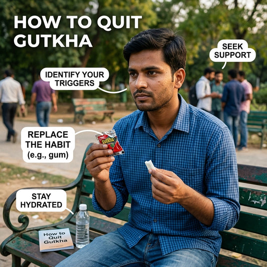 How To Quit Gutkha: Proven Strategies That Actually Work (2026)