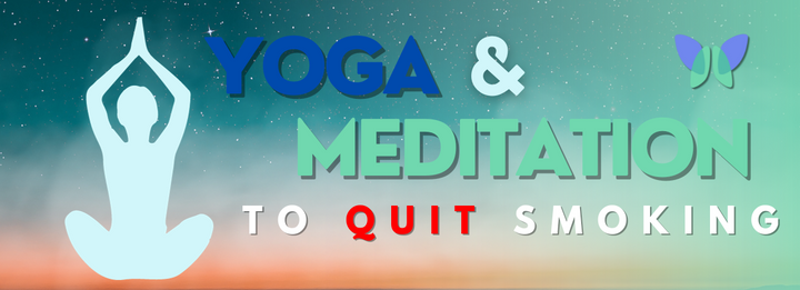 Yoga to quit smoking and meditation to quit smoking 